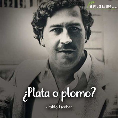 40 Frases De Pablo Escobar El Narco Por Excelencia Con Imágenes