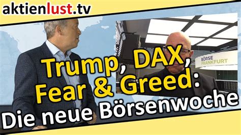 Trump DAX Fear Greed neue Börsenwoche auf aktienlust tv