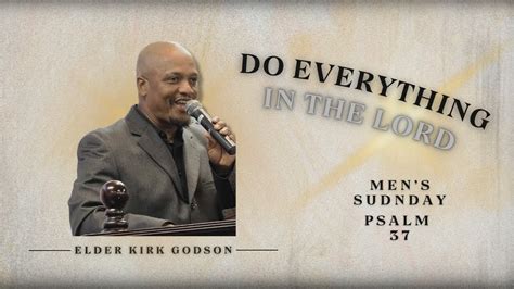 Do Everything In The Lord Elder Kirk Godson Lhdom