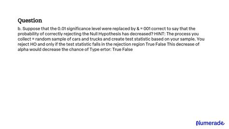 SOLVED B Suppose That The 0 01 Significance Level Were Replaced By