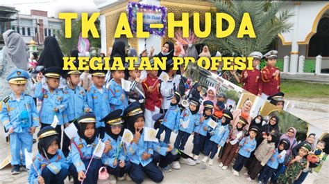 Kegiatan Profesi Edukasi Murid Tk Al Huda Di Usia Dini Youtube