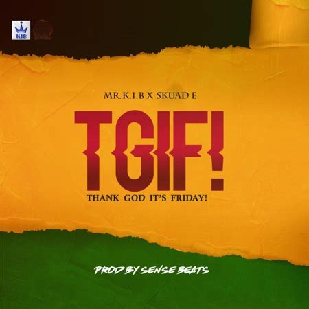 TGIF Thank God It S Friday Single Mr K I B