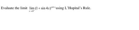Solved Evaluate The Limit Limx→01sin4xcotx Using