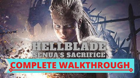 Hellblade Senuas Sacrifice Complete Walkthrough Fullhd 60fps Youtube