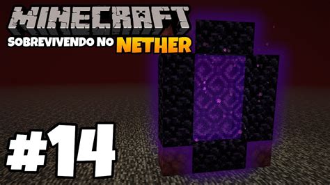 SOBREVIVENDO NO NETHER 14 PASSEI A BEDROCK DO NETHER Minecraft 1