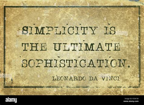 Simplicity Is The Ultimate Sophistication Leonardo Da Vinci