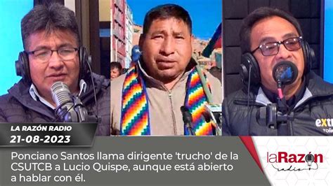 Ponciano Santos Llama Dirigente Trucho De La CSUTCB A Lucio Quispe Y