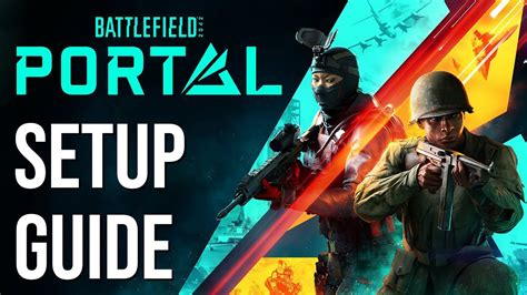 Portal Setup Guide How To Create Your Own Games In Battlefield