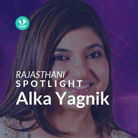 Alka Yagnik - Spotlight - Latest Rajasthani Songs Online - JioSaavn