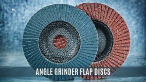 Flap Discs For Angle Grinder Types Uses Benefits