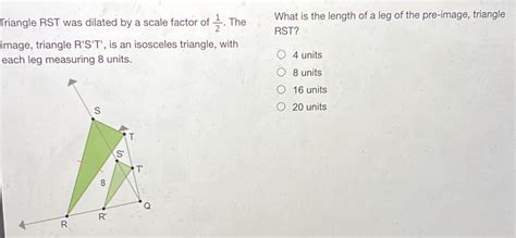 Solved Triangle Rst Was Dilated By A Scale Factor Of 12 The What Is