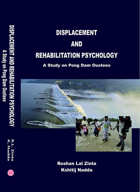 Displacement And Rehabilitation Psychology A Study On Pong Dam Oustees