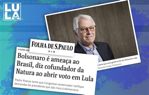 Fundador Da Natura Declara Voto Em Lula Contra A Devastação De