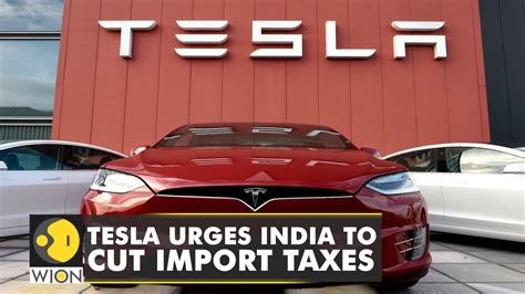 Tesla Urges India To Cut Import Taxes On Electric Vehicles Auto News Wion Latest Updates