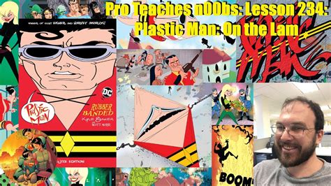 Pro Teaches N Bs Lesson Plastic Man On The Lam Youtube