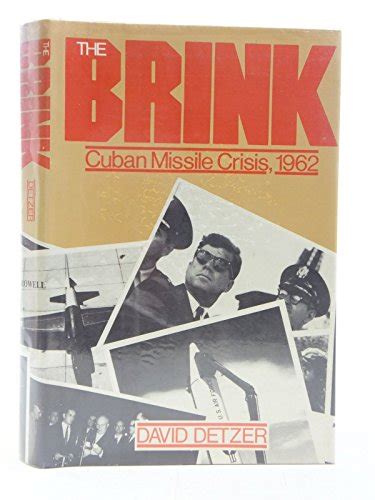 The Brink Cuban Missile Crisis 1962 By Detzer David Very Good