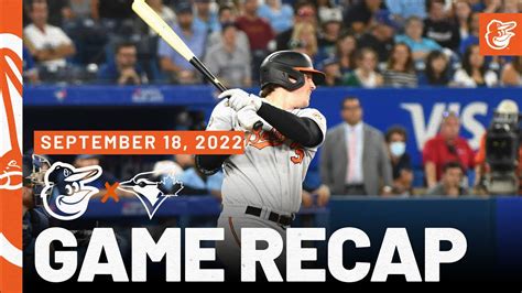 Orioles Vs Blue Jays Game Recap 9 18 22 Baltimore Orioles YouTube