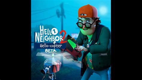 Hello Neighbor 2 Beta DLC Hello Copter Fan Made YouTube