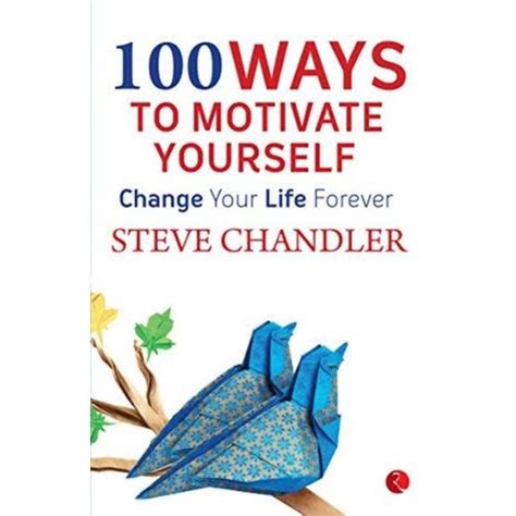 100 Ways To Motivate Yourself Change Your Life Forever Shopee