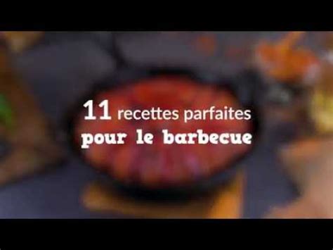 Recettes De Grillades Originales Pour Un Barbecue R Ussi Youtube