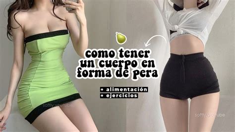 Como Tener Un Cuerpo De Pera No Olvides Que Eres Perfecta Anime