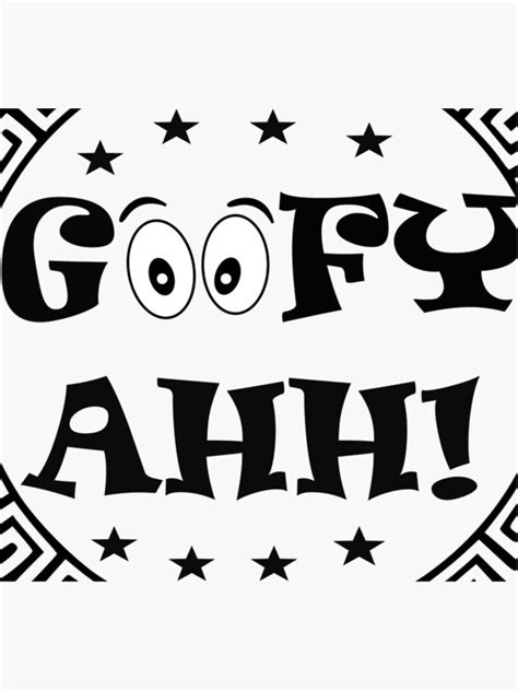 Goofy Ahh Sticker For Sale By Knockouttee Redbubble