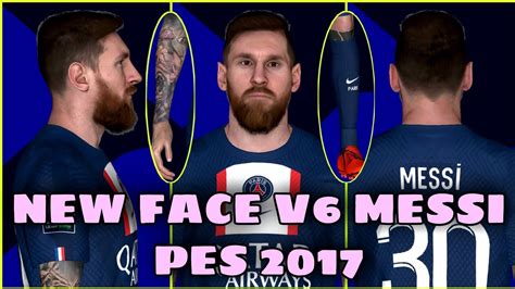 PES 2017 NEW FACE MOD V6 SKIN TATTOO MESSI YouTube