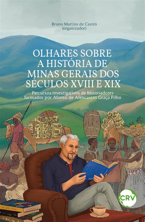 OLHARES SOBRE A HISTÓRIA DE MINAS GERAIS DOS SÉCULOS XVIII E XIX eBook