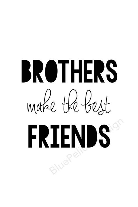 Brother S Make The Best Friends Brother Sayings Best Etsy Brother Quotes Big Brother Quotes