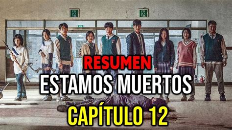 Capítulo 12 Estamos Muertos RESUMEN Final de la Temporada 1 YouTube