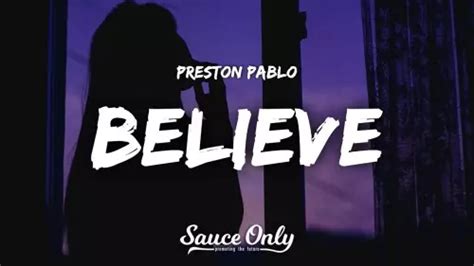 Mp3 Download Preston Pablo Believe Lyrics Ceenaija