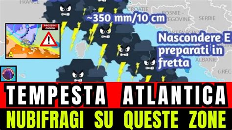 METEO ITALIA ARRIVA UNA FORTE TEMPESTA ATLANTICA NUBIFRAGI E GRANDINE