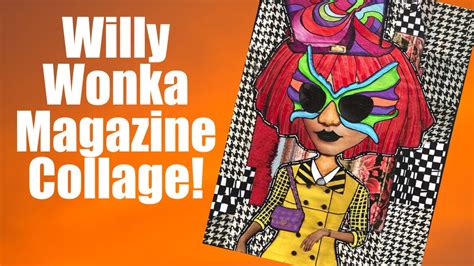 Willy Wonka Magazine Collage Art Youtube