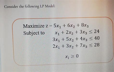 Solved Consider The Following Lp Model Maximize Z 5x1