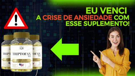 Triptofan Vit Funciona Ansiedade Triptofan Vit Bom Para