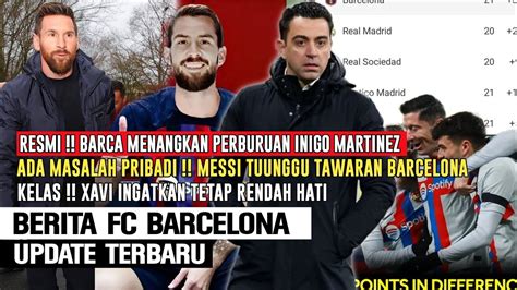 Resmi Barca Menangkan Perburuan Inigo Martinezmessi Tunggu Tawaran