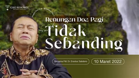 TIDAK SEBANDING RENUNGAN DOA PAGI Pdt Dr Erastus Sabdono 10