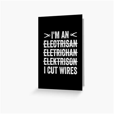 "I Cut Wires I'm An Electrician Electrical Engineering Funny Electrician" Greeting Card for Sale ...