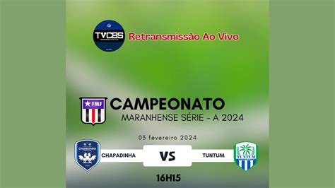 Chapadinha x TunTum 16h15 03 02 2024 CAMPEONATO MARANHENSE SÉRIE