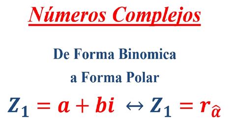 Números Complejos De Forma Binómica A Forma Polar Youtube