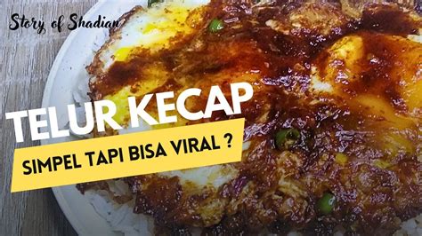 Dibikin Gini Aja Udah Enak Banget Telur Kecap Viral Food Telurkecap