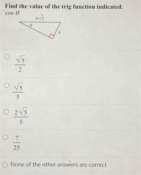 Solved Find The Value Of The Trig Function Indicated Cos θ Sqrt 5 2