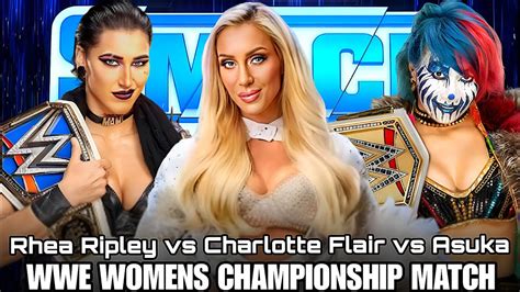 Rhea Ripley Vs Charlotte Flair Vs Asuka Full Match Wwe Smackdown 10 June 2023 Highlights Youtube