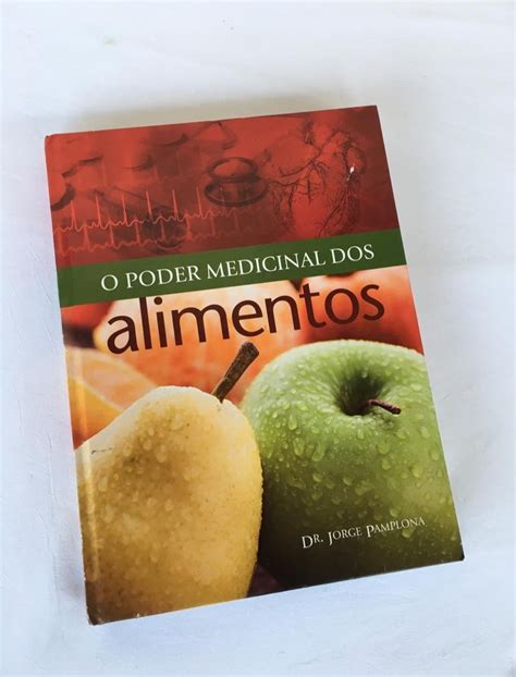 Livro O Poder Medicinal Dos Alimentos Livro De Jorge Pamplona Usado