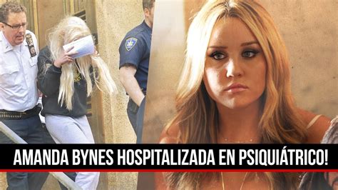 Amanda Bynes Hospitalizada En Psiquiátrico Youtube