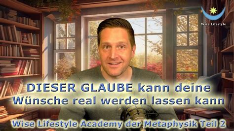 DIESER GLAUBE kann deine Wünsche real werden lassen kann Metaphysik