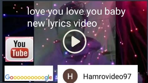 Love You Love You Baby Love You Love You Lyrics Video Vocal By