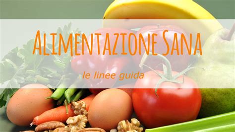 Linee Guida Per Un Alimentazione Salutare YouTube