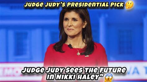 Judge Judy Endorses Nikki Haley For President She Is Whip Smart She