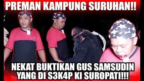 PREMAN KAMPUNG SURUHAN NGEYEL MELIHAT GUS SAMSUDIN YANG DI S3K4P YouTube